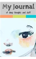 My Journal of Deep Thoughts and Stuff
