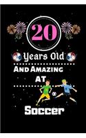 20 Years Old and Amazing At Soccer