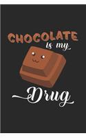 Chocolate is my drug