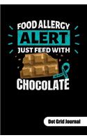 FOOD ALLERGY ALERT. JUST FEED WITH CHOCOLATE. Dot Grid Journal