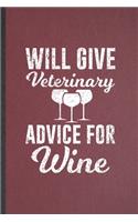 Will Give Veterinary Advice for Wine