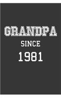 Grandpa Since 1981 Notebook: Lined Journal, 120 Pages, 6 x 9, Affordable Gift for Grandfather, Gramps Journal Matte Finish