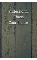 Professional Chaos Coordinator Notebook: Lined Journal, 120 Pages, 6 x 9, Gift For Office Secret Santa, Co-Worker, Boss, Manager Journal, Happy Colors Matte Finish