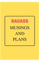 Badass Musings and Plans: Funny Gag Notebook to Write In (yellow)