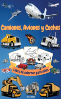Camiones, aviones y coches Libro de colorear para nin&#771;os