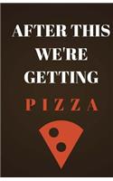After This We're Getting Pizza: Lined Writing Notebook, 135 Pages, Small Motivational Journal(Elite Journal)