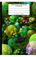 Wide Ruled Composition Notebook 6" x 9". 120 Pages.: Book Cover With Beautiful Bubble Ball Balls About Colorful Background Pattern.