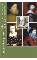 Shakespeare, Bacon and the Great Unknown