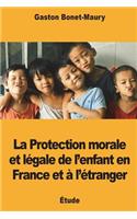 Protection morale et légale de l'enfant en France et à l'étranger