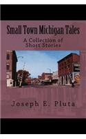 Small Town Michigan Tales