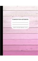 Composition Notebook Wide Ruled: Blush Pink Ombre Wood Rustic Farmhouse Primary Copy Book, SOFT Cover Kids Elementary Grade Back To School Supplies Student Teacher Creative Writing 