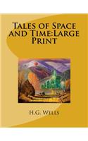 Tales of Space and Time: Large Print