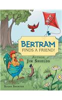 Bertram Finds a Friend!