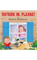 Outside In, Please!
