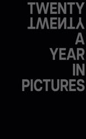 TWENTY TWENTY A Year in Pictures