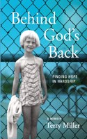 Behind God's Back: Finding Hope in Hardship