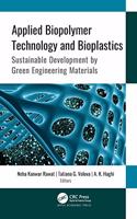 Applied Biopolymer Technology and Bioplastics: Sustainable Development by Green Engineering Materials