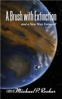 Brush with Extinction and a New Way Forward