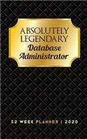 Absolutely Legendary Database Administrator: 52 Week Planner 2020