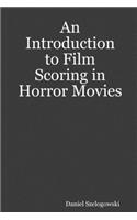 Introduction to Film Scoring in Horror Movies