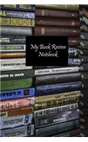 My Book Review Notebook: Handy 6 X 9 Notebook to Keep Track of Books You Have Read or Wish to Read. Bookshelves Full of Books.