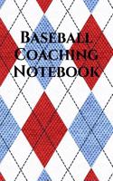 Baseball Coach Notebook: Baseball Coaching Journal for Training Notes, Strategy, Plays Diagrams and Sketches