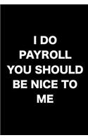 I Do Payroll, You Should Be Nice to Me