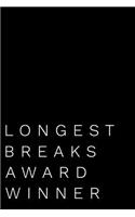 Longest Breaks Award Winner: 110-Page Blank Lined Journal Funny Office Award Great for Coworker, Boss, Manager, Employee Gag Gift Idea