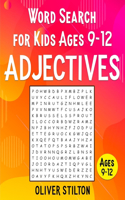 Word Search For Kids ages 9-12: 600+ Adjectives to Improve Spelling, Expand Vocabulary, and Enhance Children's Memory! (Volume 1 - Most Common English Adjectives)