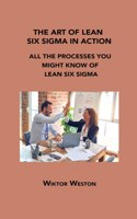 Art of Lean Six SIGMA in Action