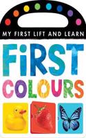 My First Lift and Learn: First Colours: (My First Lift and Learn)