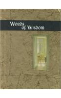 Words of Wisdom: (Words for life)