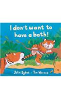 I Don't Want to Have a Bath!