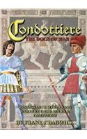 Condottiere: The Dogs of War - Renaissance Mercenary Warfare Rules and Campaigns