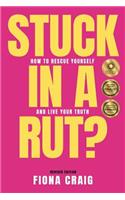 Stuck in a Rut