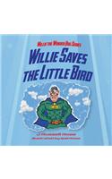 Willie Saves the Little Bird