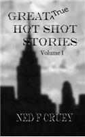 Great True Hot Shot Stories