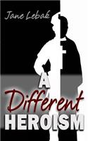 Different Heroism