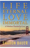 Life Eternal, Love Immortal