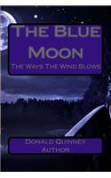 Blue Moon: The Ways The Wind Blows