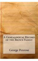 A Genealogical Record of the Brown Family