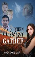 When Wolves Gather