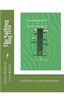 The Nothing Bug Tree Activity Workbook: Good Bugs Bad Bugs(1 Activity Workbook 1)