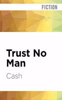 Trust No Man
