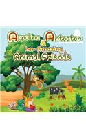 Appolina Anteater and her Amazing Animal Friends