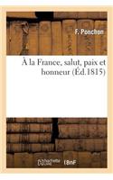 À La France, Salut, Paix Et Honneur