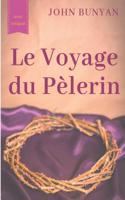 Le Voyage du Pèlerin (texte intégral de 1773): un bouleversant témoignage sur le cheminement spirituel quotidien de tout chrétien