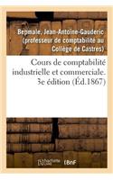Cours de Comptabilité Industrielle Et Commerciale. 3e Édition