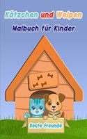 Kätzchen und Welpen Malbuch für Kinder: Hunde und Katze Malbuch für Kleinkinder / Ein lustiges Malbuch für Kätzchen und Welpen Liebhaber / Welpe und Kätzchen Malbuch für Jungen und Mädchen