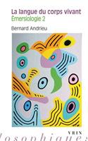 La Langue Du Corps Vivant: Emersiologie II(Moments Philosophiques)